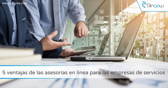 5 ventajas de las asesorías en línea para las empresas de servicios