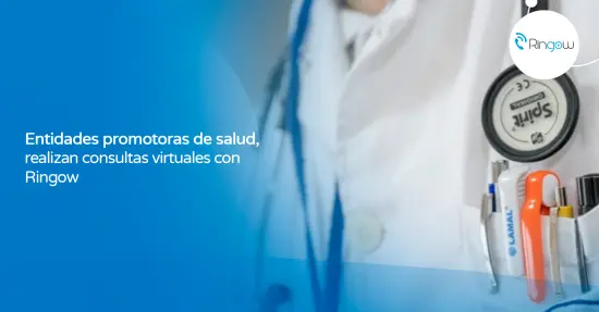 Entidades promotoras de salud, realizan consultas virtuales con Ringow