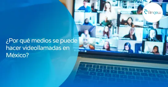 ¿Por qué medios se puede hacer videollamadas en México?