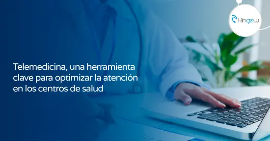 Telemedicina herramienta clave para la atención en centros de Salud