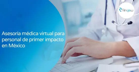 Asesoría médica virtual para personal de primer impacto en México