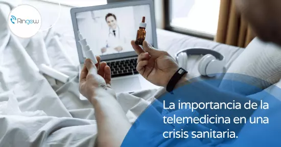 La importancia de la telemedicina en una crisis sanitaria.