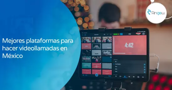 Mejores plataformas para hacer videollamadas en México