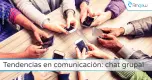 Tendencias en comunicación: chat grupal Tendencias en comunicación: chat grupal