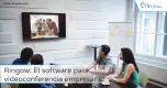 Ringow: El software para videoconferencia empresarial Ringow: El software para videoconferencia empresarial