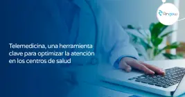 Telemedicina herramienta clave para la atención en centros de Salud Telemedicina herramienta clave para la atención en centros de Salud